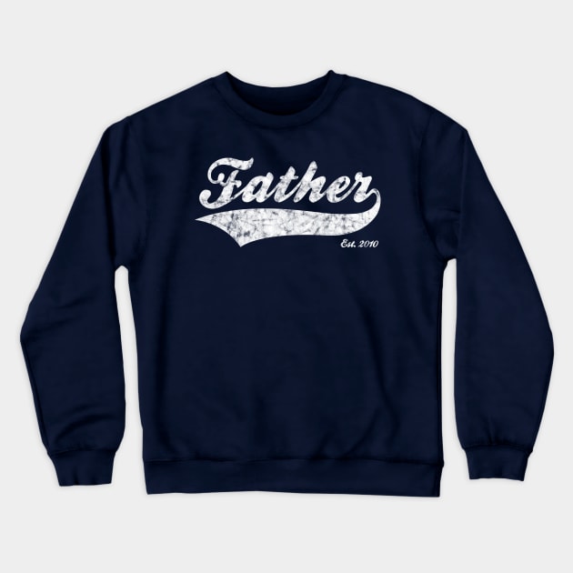 Father Est. 2010 Crewneck Sweatshirt by RomanSparrows